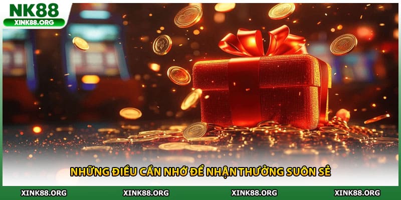 Những điều cần nhớ để nhận thưởng suôn sẻ